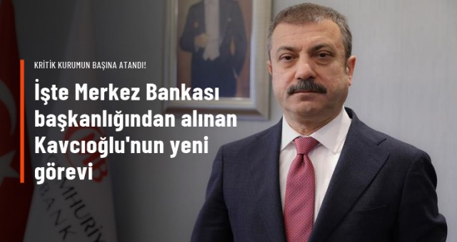 KAVCIOĞLU'NUN YENİ GÖREVİ BELLİ OLDU