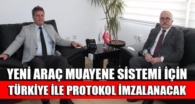 YENİ ARAÇ MUAYENE SİSTEMİ İÇİN TÜRKİYE İLE PROTOKOL İMZALANACAK