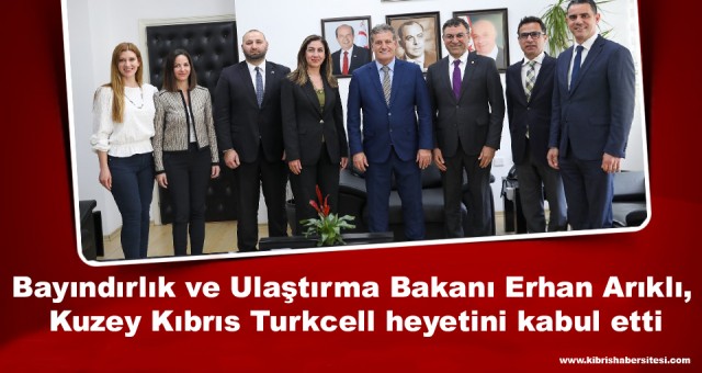 ARIKLI, KUZEY KIBRIS TURKCELL HEYETİ İLE GÖRÜŞTÜ