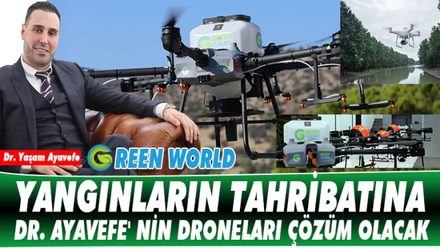 YANGINLARIN TAHRİBATINA DR. AYAVEFE' NİN DRONELARI ÇÖZÜM OLACAK