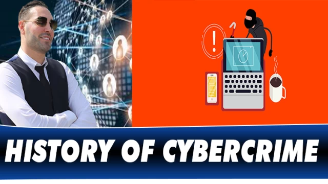 HISTORY OF CYBERCRIME