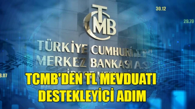 TCMB'den TL mevduatı destekleyici adım