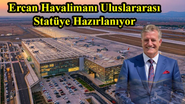 Ercan Havalimanı Uluslararası Statüye Hazırlanıyor