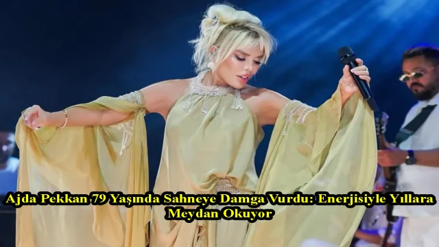 Ajda Pekkan 79 Yaşında Sahneye Damga Vurdu: Enerjisiyle Yıllara Meydan Okuyor