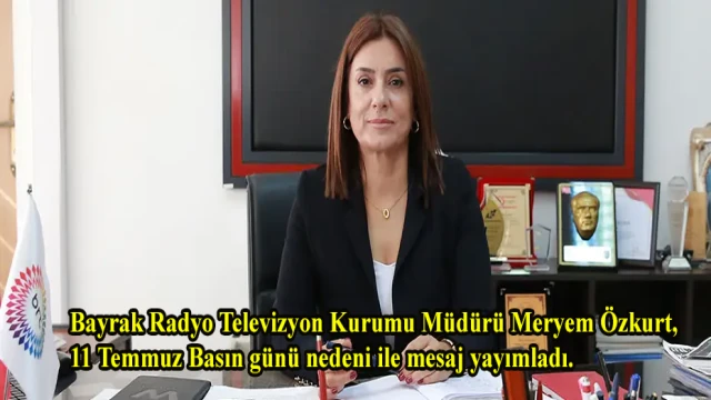 BRTK Müdürü Meryem Özkurt’tan 11 Temmuz Basın Günü mesajı: “Güvenilirlik basının en değerli sermayesidir”