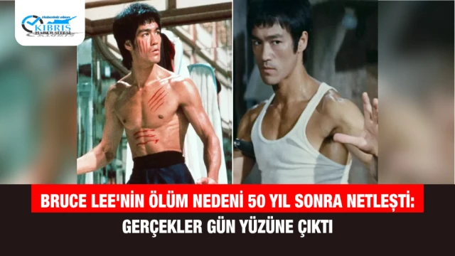 Bruce Lee'nin Ölüm Nedeni 50 Yıl Sonra Netleşti: Gerçekler Gün Yüzüne Çıktı