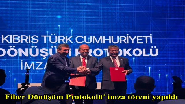 ‘Fiber Dönüşüm Protokolü’ imza töreni yapıldı
