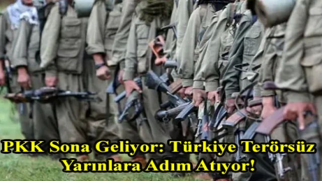 PKK Sona Geliyor: Türkiye Terörsüz Yarınlara Adım Atıyor!
