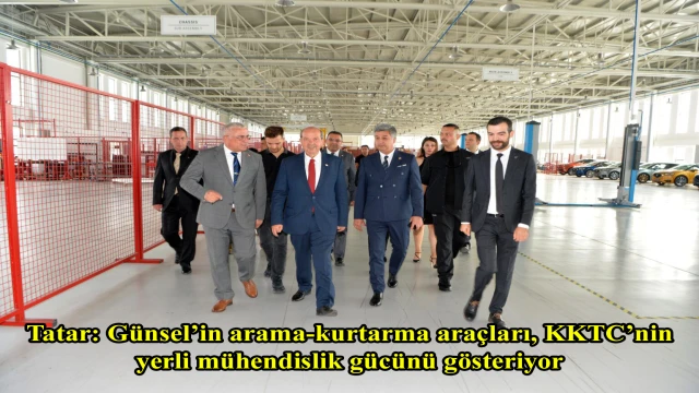 Tatar: Günsel’in arama-kurtarma araçları, KKTC’nin yerli mühendislik gücünü gösteriyor
