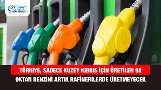 Türkiye, Sadece Kuzey Kıbrıs için Üretilen 98 Oktan Benzini Artık Rafinerilerde Üretmeyecek