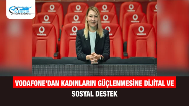 Vodafone’dan Kadınların Güçlenmesine Dijital ve Sosyal Destek