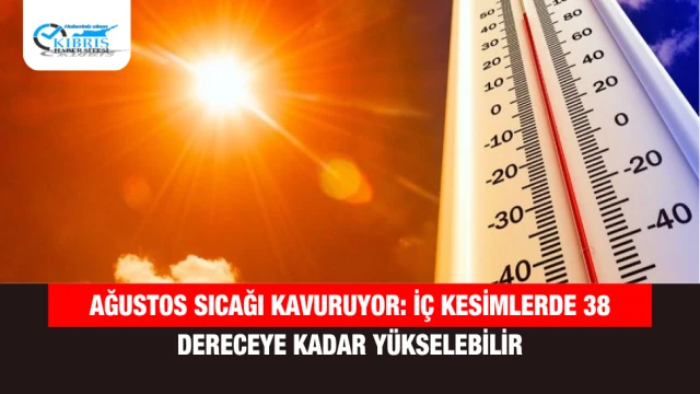 Ağustos Sıcağı Kavuruyor: İç Kesimlerde 38 Dereceye Kadar Yükselebilir
