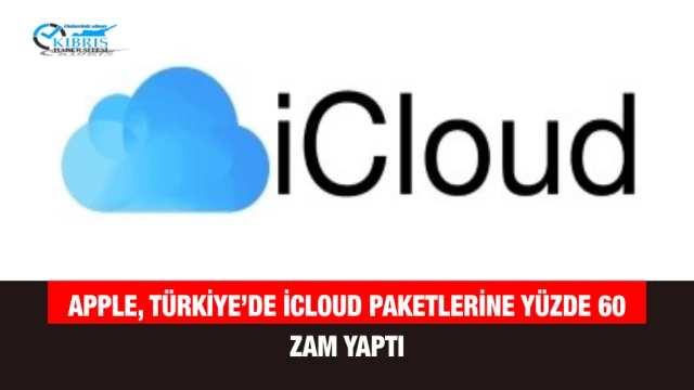 Apple, Türkiye’de iCloud Paketlerine Yüzde 60 Zam Yaptı