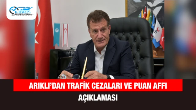 Arıklı’dan Trafik Cezaları ve Puan Affı Açıklaması