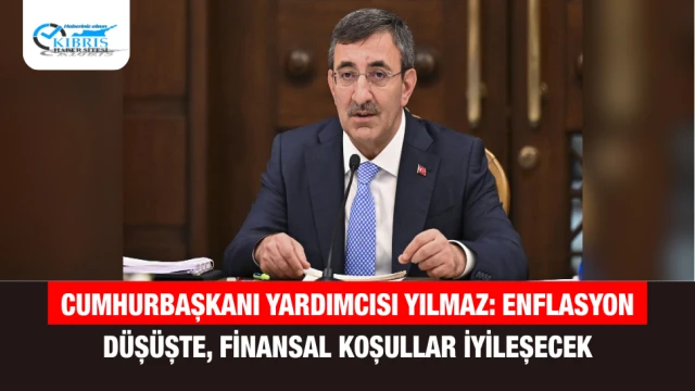 Cumhurbaşkanı Yardımcısı Yılmaz: Enflasyon Düşüşte, Finansal Koşullar İyileşecek