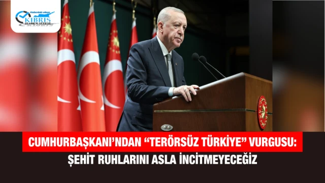 Cumhurbaşkanı’ndan “Terörsüz Türkiye” Vurgusu: Şehit Ruhlarını Asla İncitmeyeceğiz