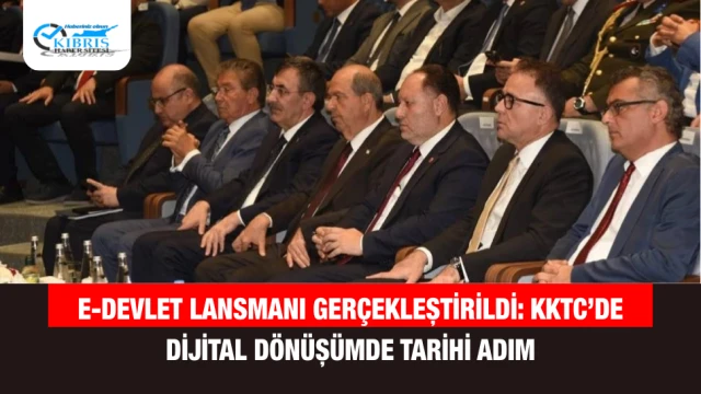 E-Devlet Lansmanı Gerçekleştirildi: KKTC’de Dijital Dönüşümde Tarihi Adım