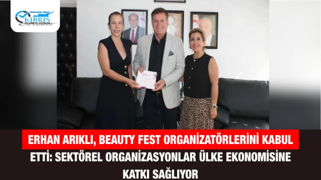 Erhan Arıklı, Beauty Fest organizatörlerini kabul etti: Sektörel organizasyonlar ülke ekonomisine katkı sağlıyor