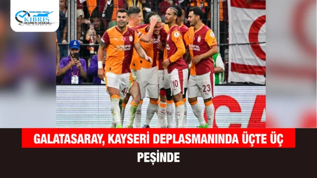 Galatasaray, Kayseri Deplasmanında Üçte Üç Peşinde