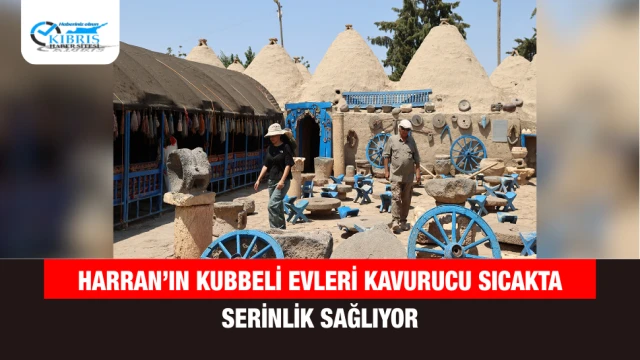 Harran’ın Kubbeli Evleri Kavurucu Sıcakta Serinlik Sağlıyor