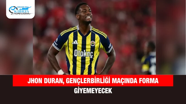Jhon Duran, Gençlerbirliği Maçında Forma Giyemeyecek