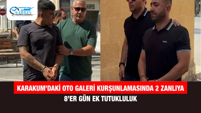 Karakum’daki oto galeri kurşunlamasında 2 zanlıya 8’er gün ek tutukluluk