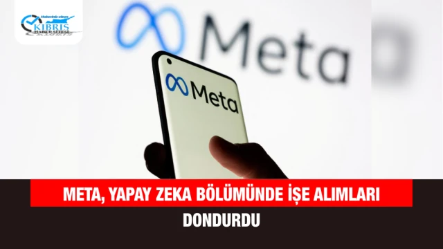 Meta, Yapay Zeka Bölümünde İşe Alımları Dondurdu