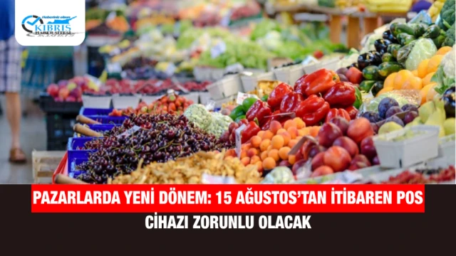 Pazarlarda Yeni Dönem: 15 Ağustos’tan İtibaren POS Cihazı Zorunlu Olacak