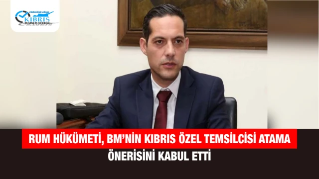 Rum Hükümeti, BM’nin Kıbrıs Özel Temsilcisi Atama Önerisini Kabul Etti