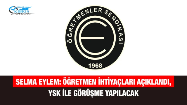 Selma Eylem: Öğretmen İhtiyaçları Açıklandı, YSK ile Görüşme Yapılacak