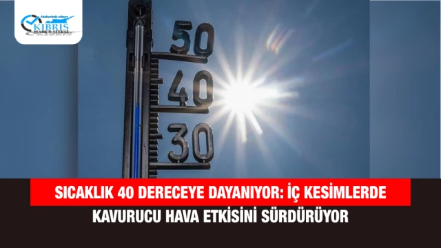 Sıcaklık 40 Dereceye Dayanıyor: İç Kesimlerde Kavurucu Hava Etkisini Sürdürüyor