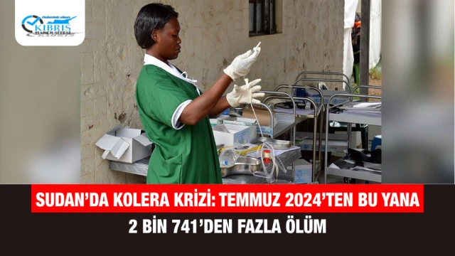 Sudan’da Kolera Krizi: Temmuz 2024’ten Bu Yana 2 Bin 741’den Fazla Ölüm