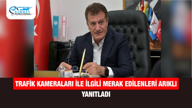 Trafik Kameraları ile İlgili Merak Edilenleri Arıklı Yanıtladı