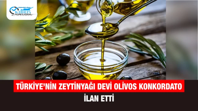 Türkiye’nin zeytinyağı devi Olivos konkordato ilan etti