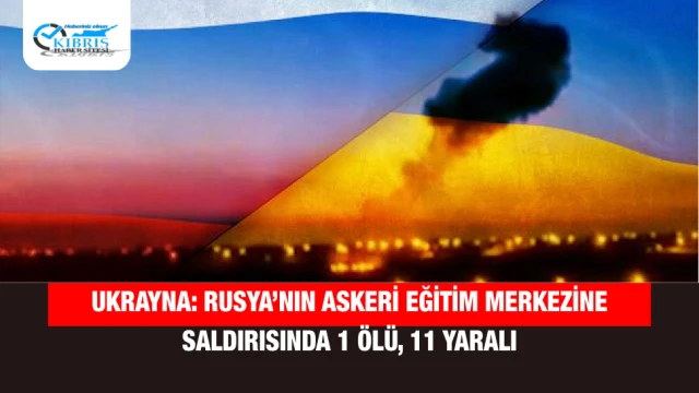 Ukrayna: Rusya’nın Askeri Eğitim Merkezine Saldırısında 1 Ölü, 11 Yaralı