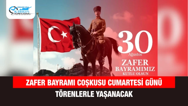 Zafer Bayramı Coşkusu Cumartesi Günü Törenlerle Yaşanacak