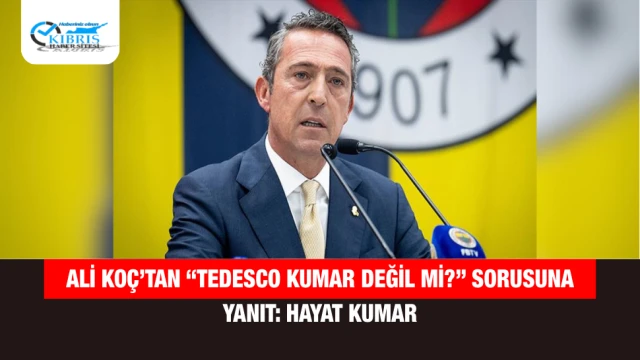 Ali Koç’tan “Tedesco kumar değil mi?” sorusuna yanıt: Hayat kumar