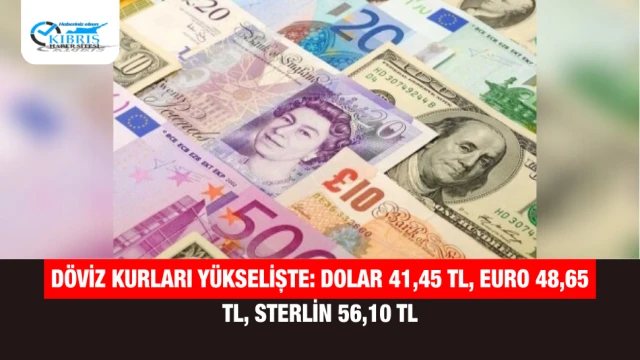 Döviz Kurları Yükselişte: Dolar 41,45 TL, Euro 48,65 TL, Sterlin 56,10 TL