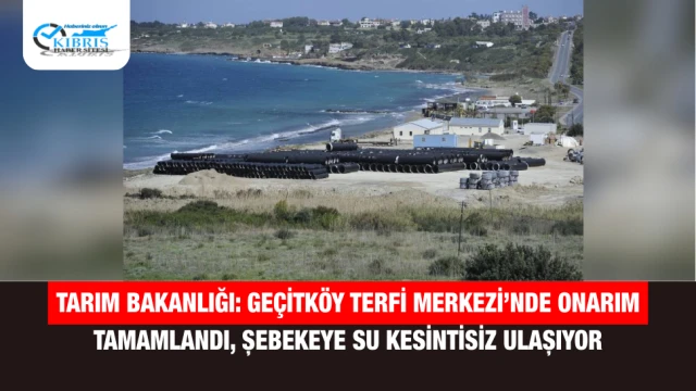 Tarım Bakanlığı: Geçitköy Terfi Merkezi’nde Onarım Tamamlandı, Şebekeye Su Kesintisiz Ulaşıyor