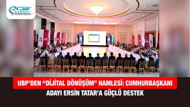 UBP’den “Dijital Dönüşüm” Hamlesi: Cumhurbaşkanı Adayı Ersin Tatar’a Güçlü Destek
