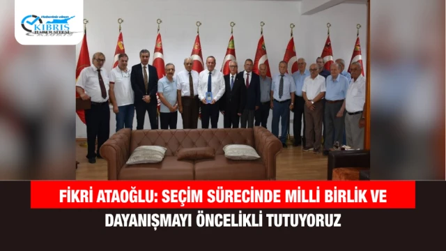 Fikri Ataoğlu: Seçim Sürecinde Milli Birlik ve Dayanışmayı Öncelikli Tutuyoruz