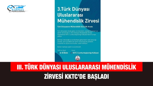 III. Türk Dünyası Uluslararası Mühendislik Zirvesi KKTC’de Başladı