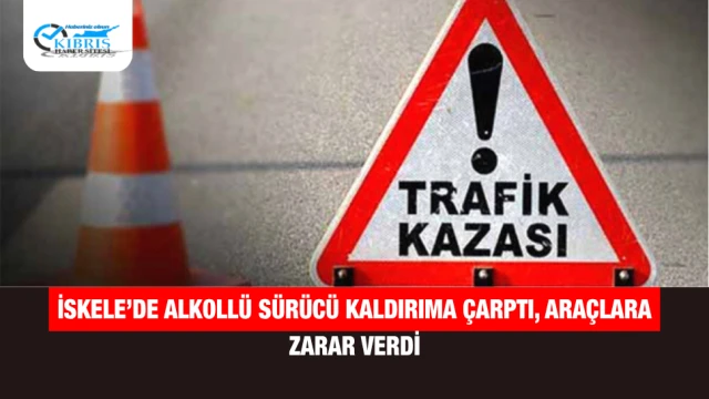 İskele’de Alkollü Sürücü Kaldırıma Çarptı, Araçlara Zarar Verdi