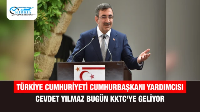 Türkiye Cumhuriyeti Cumhurbaşkanı Yardımcısı Cevdet Yılmaz Bugün KKTC’ye Geliyor