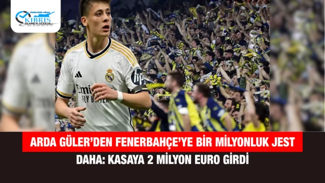 Arda Güler’den Fenerbahçe’ye bir milyonluk jest daha: Kasaya 2 milyon euro girdi