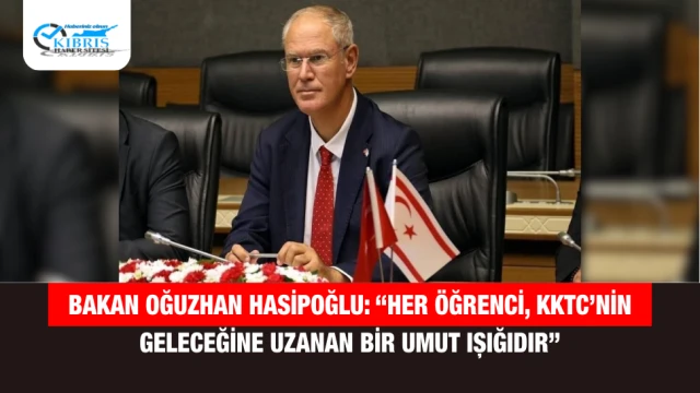 Bakan Oğuzhan Hasipoğlu: “Her öğrenci, KKTC’nin geleceğine uzanan bir umut ışığıdır”