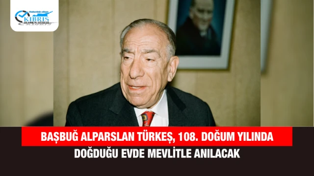 Başbuğ Alparslan Türkeş, 108. Doğum Yılında Doğduğu Evde Mevlitle Anılacak