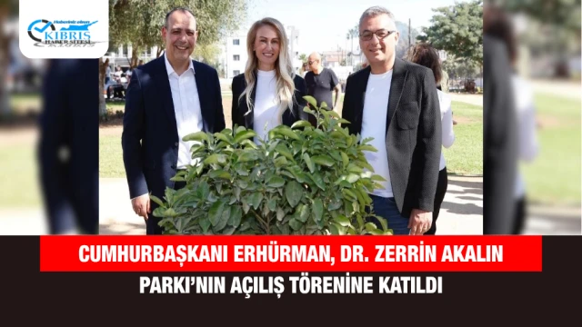Cumhurbaşkanı Erhürman, Dr. Zerrin Akalın Parkı’nın Açılış Törenine Katıldı
