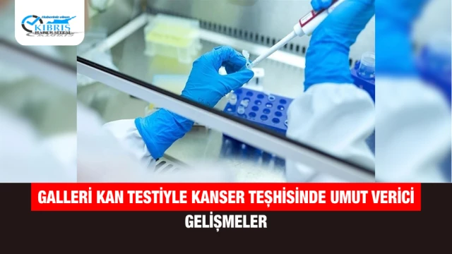 Galleri Kan Testiyle Kanser Teşhisinde Umut Verici Gelişmeler