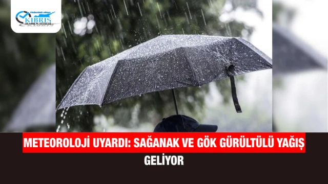 Meteoroloji Uyardı: Sağanak ve Gök Gürültülü Yağış Geliyor